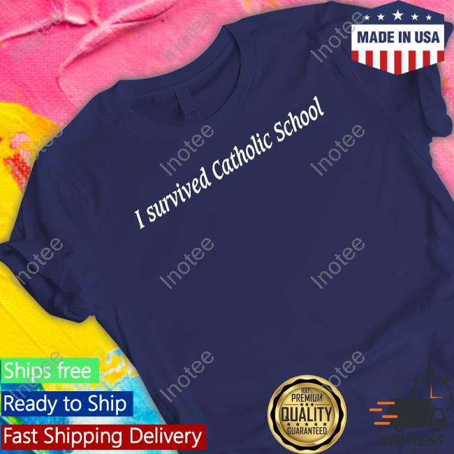 I Survived Catholic School Shirt Edgewoodcollective I Survived Catholic School Hoodie