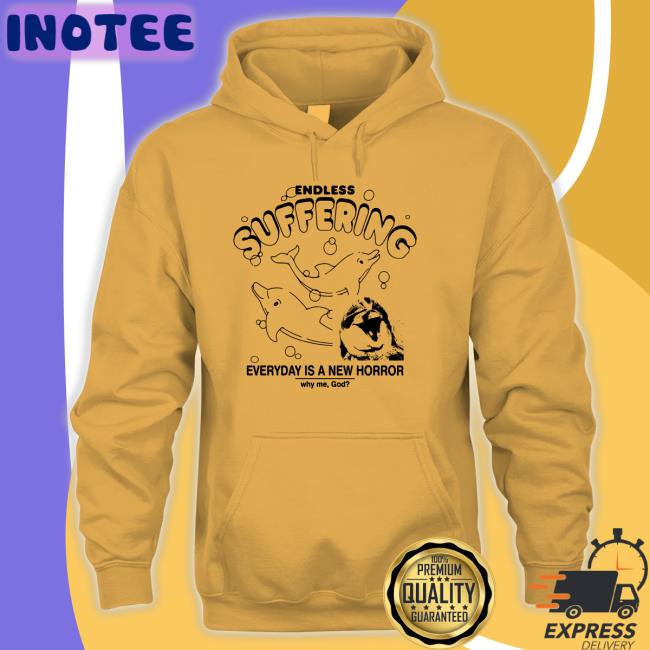 Thegoodshirts Endless Suffering Everyday Is A New Horror Sweatshirt Shirts That Go Hard Shirts That Go Hard Endless Suffering Everyday Is A New Horror Shirt