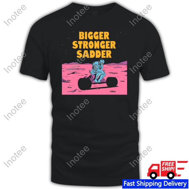 Raskol Apparel Bigger Stronger Sadder T Shirt