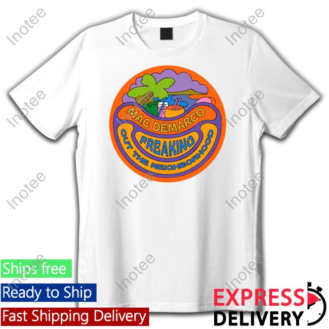 Mac Demarco Freaking Out The Neighborhood Shirts