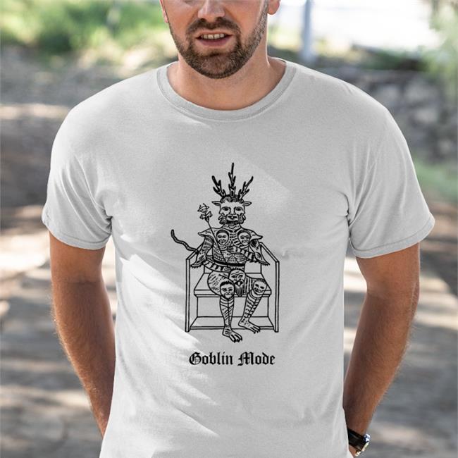 Shirts That Go Hard Goblin Mode Shirt Goblin Mode Shirts
