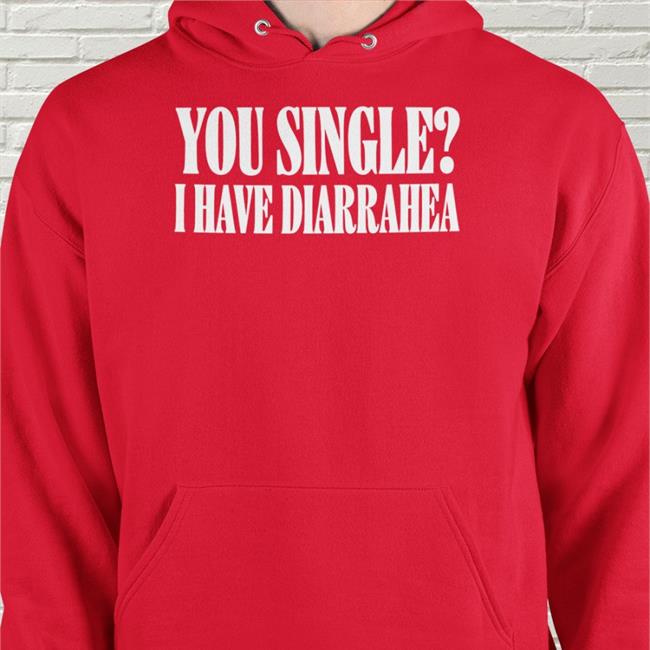Black Shirts That Go Hard You Single I Have Diarrhea Shirt
