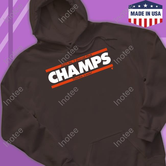 No. 1 Overall Pick Champs Shirt 2023 No. 1 Overall Pick Champs Thanks Lovie Hoodie
