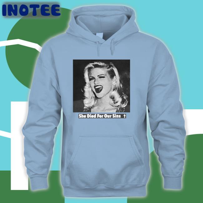 She Died For Our Sins Sweatshirt Im Buggin