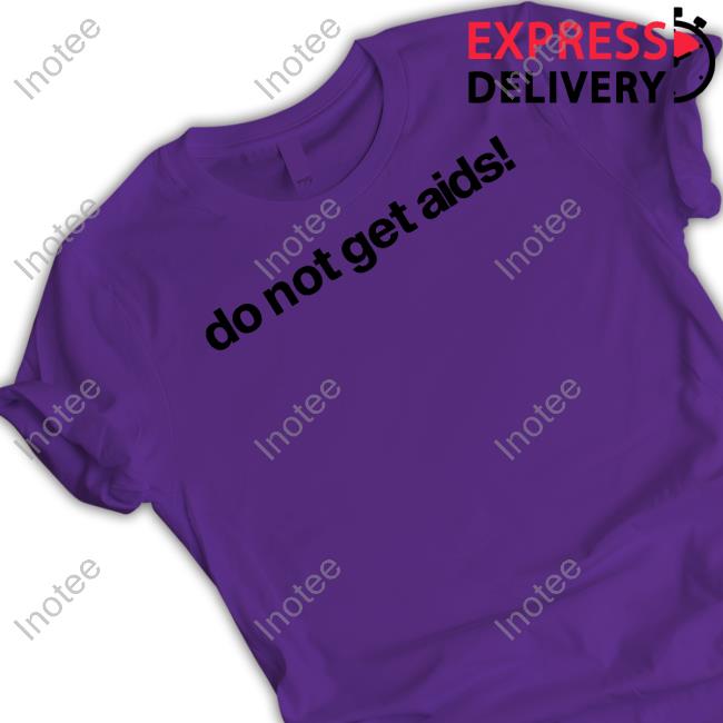 Official Do Not Get Aids Tee