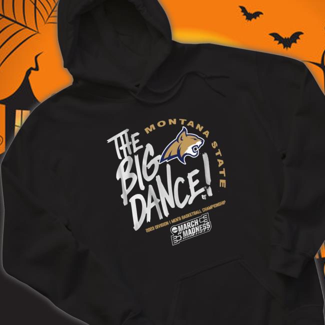 Montana State The Big Dance 2023 Division I Men’S Basketball Championship Shirt Montana State The Big Dance 2023 Division I Men’S Basketball Championship shirt