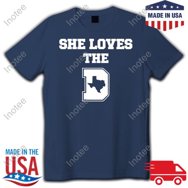 She Loves The Dallas Cowboys Texas Funny T Shirt