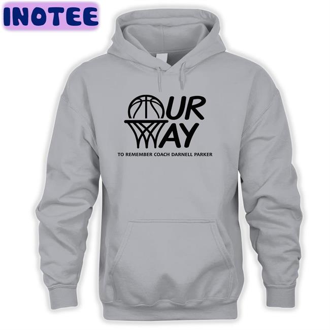 Darnell's Parker Birthday Our Way To Remember Coach Darnell Parker T Shirt Coach Basketball