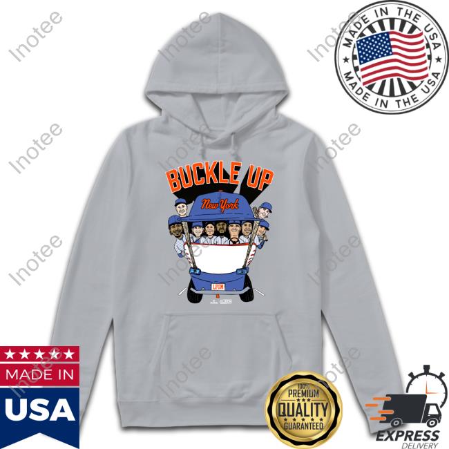 Geny Mets Report Buckle Up New York Sweatshirt Intheclutch Merch Buckle Up New York Shirt