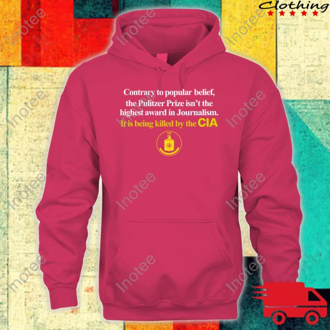 Barely Legal Shop Contrary To Popular Belief The Pulitzer Prize Isn't The Highest Shirts Cia