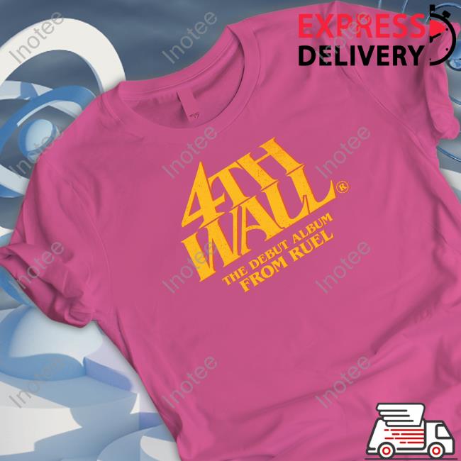 Ruel 4Th Wall The Debut From Fuel Shirts Ruel 4Th Wall The Debut From Fuel Shirts