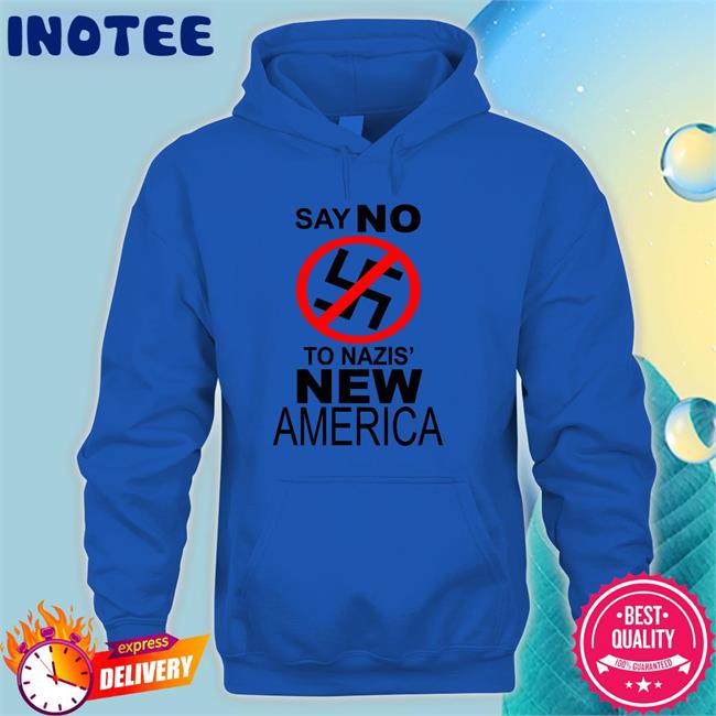 Say No To Nazis New America Shirt Kanye's