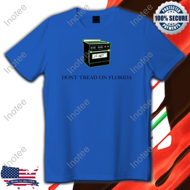 Gas Stoves Dont Tread On Florida Shirt