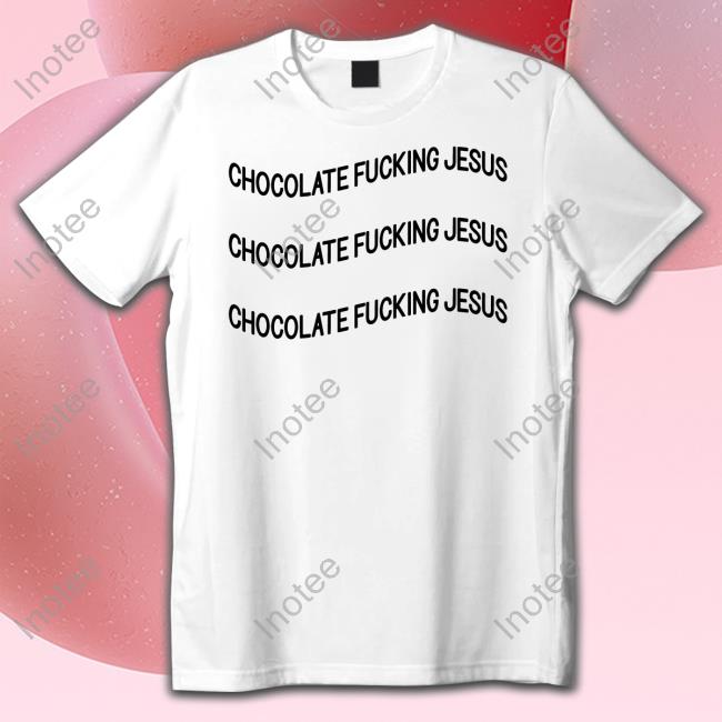 Chocolate Fucking Jesus Hoodie