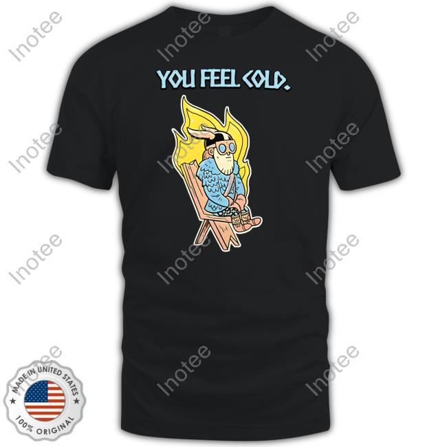 Valheim Shop You Feel Cold Long Sleeve T Shirt Valheimgame