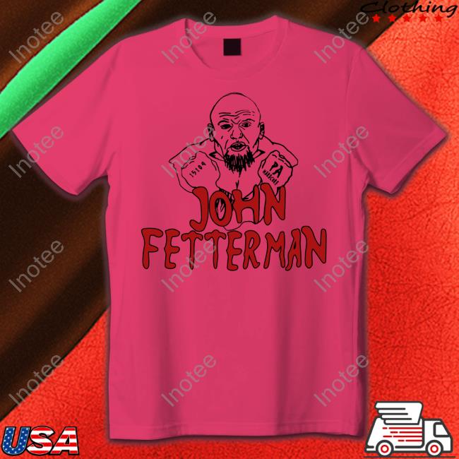 John Fetterman PA Hardcore Shirt