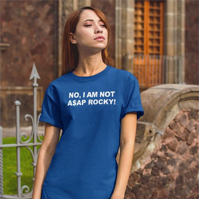 No I Am Not Asap Rocky Tees Lucca International