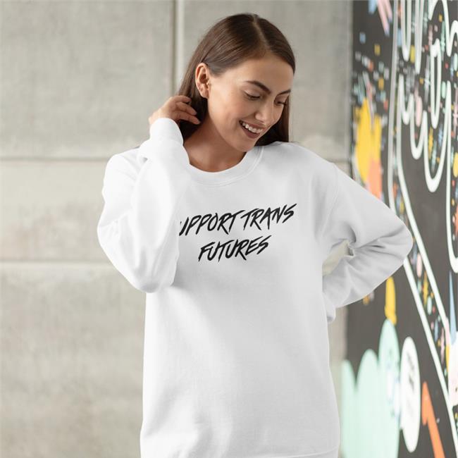 Support Trans Futures Sweatshirt
