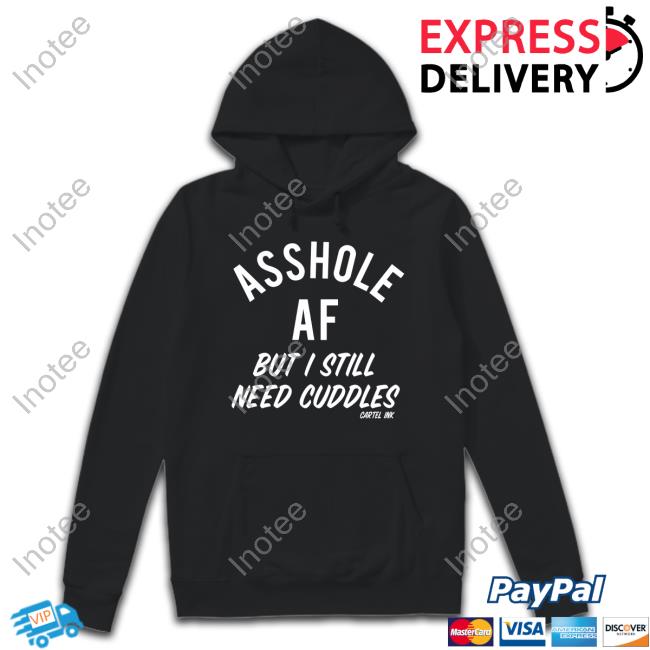 Indigenous Asshole Af But I Still Need Cuddles Cartel Ink Hoodie
