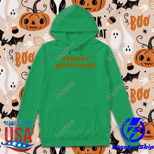 Stoner Girlfriend Hoodie Lexcarringtonn