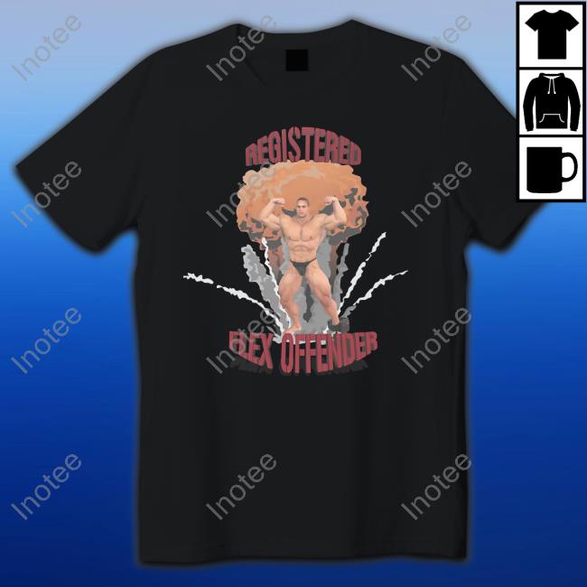 Registered Flex Offender Shirt