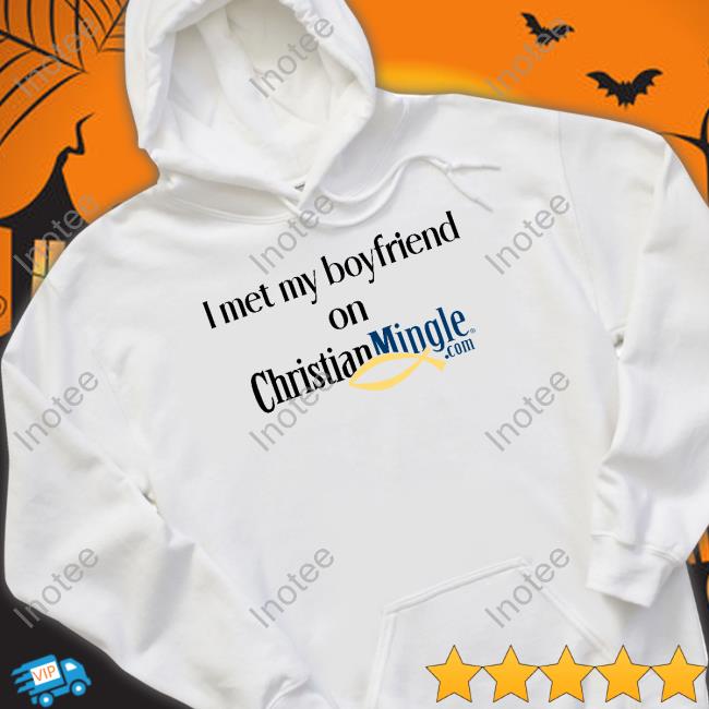Christian Nightmares I Met My Boyfriend On Christianmingle.Com T Shirt