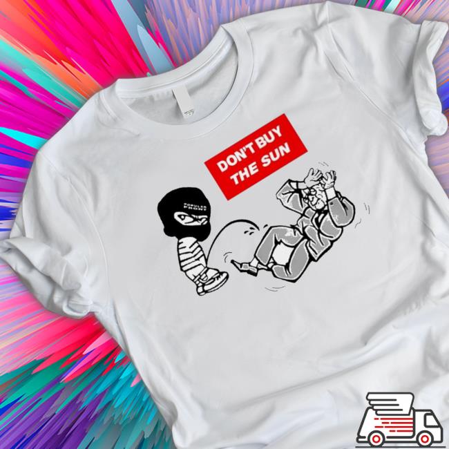 Jake Hanrahan Don’T Buy The Sun shirt, hoodie, tank top, sweater and long sleeve t-shirt