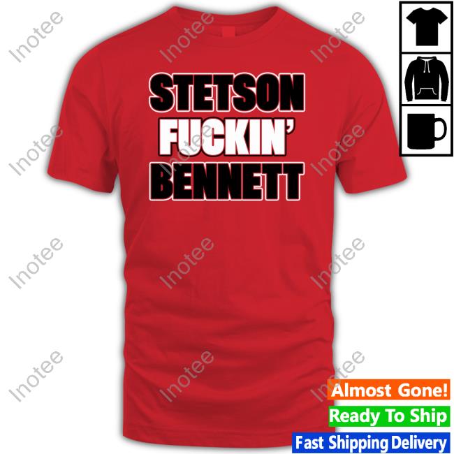 Stetson Fuckin' Bennett New Shirt