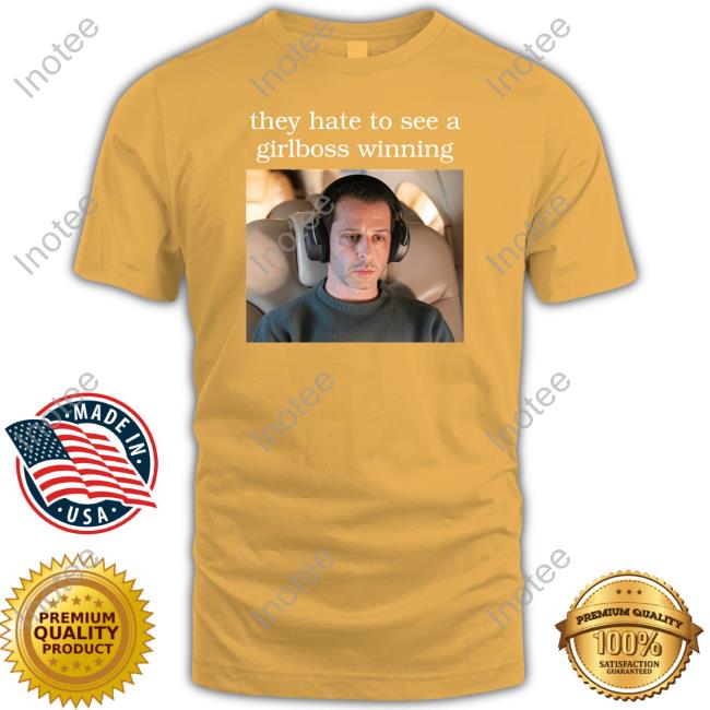 Kendallroy They Hate To See A Girlboss Winning T Shirt