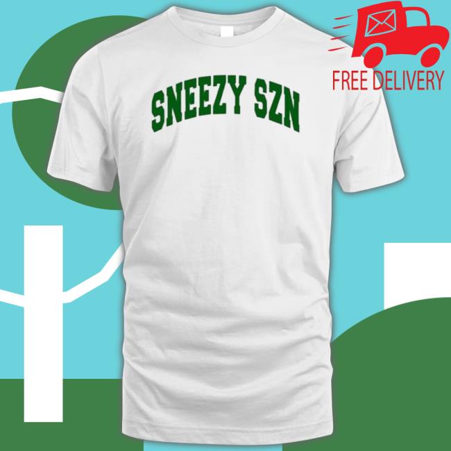 Sneezy Szn shirt