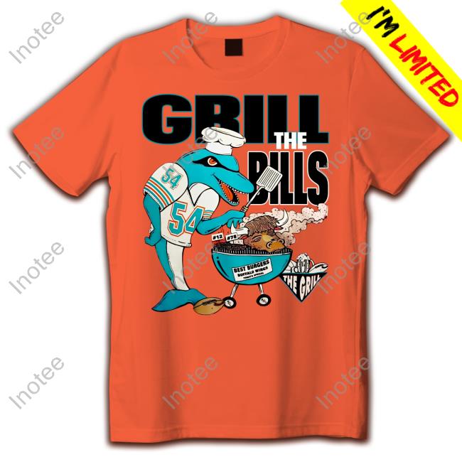 Grill The Bills Tee Shirt Dolphinstalk Miami Dolphins Grill The Bills T Shirt