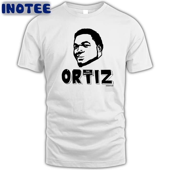 Ortiz The Mighty Tee Shirt Ortiz The Mighty Sweatshirt