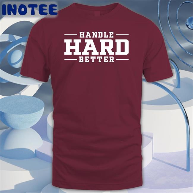 Duke Women’s Basketball Handle Hard Better Hoodie Handle Hard Better Hoodie