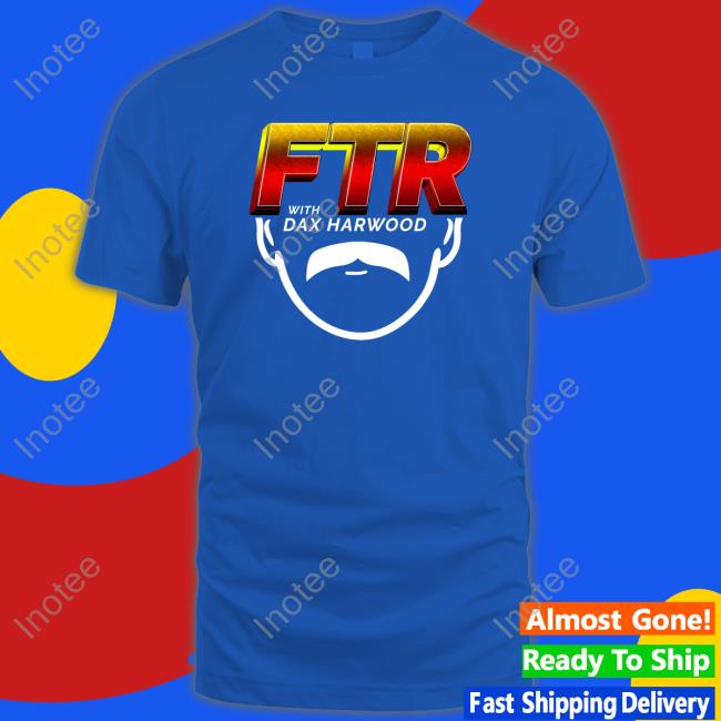 Ftr With Dax Harwood Shirt