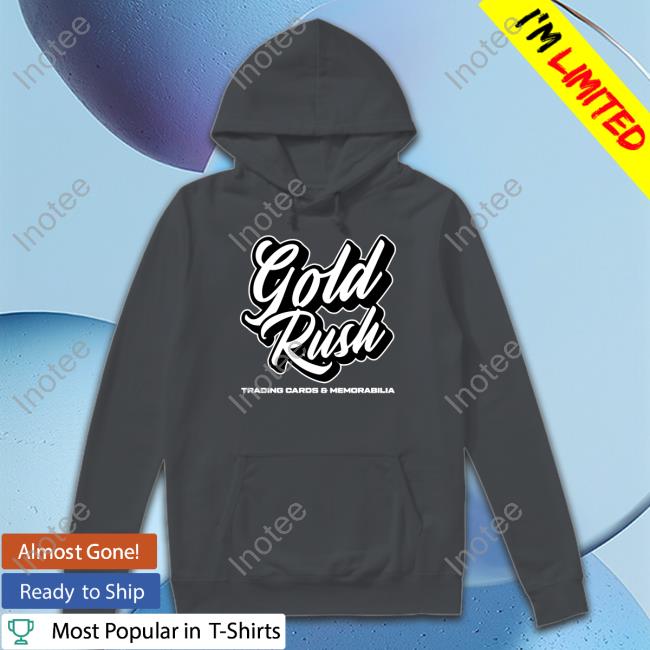 Gold Rush Trading Cards And Memorabilia T Shirt Steel City Collectibles Gold Rush Trading Cards And Memorabilia T Shirt Scctradingcards
