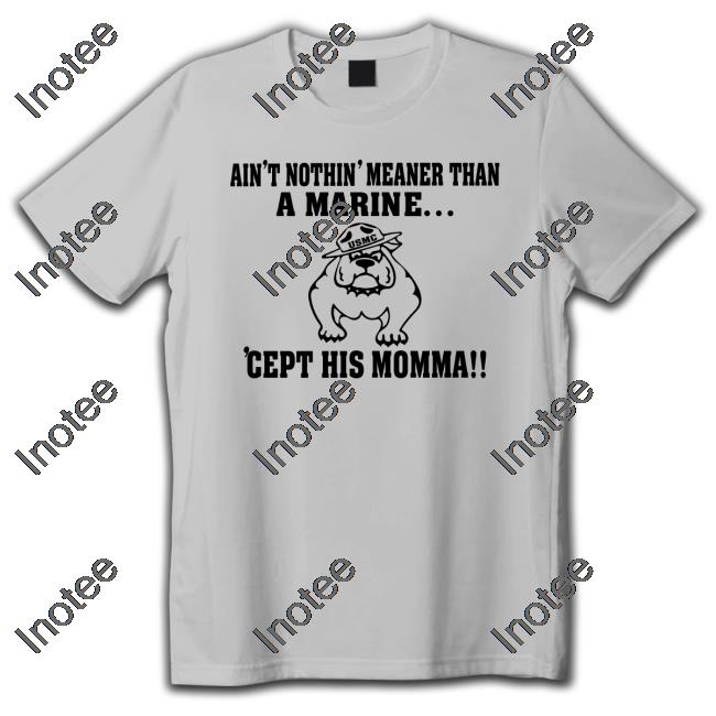 8 Deb Loves Deplorable’S Dog Ain't Nothin' Meaner Than A Marine Tee Shirt