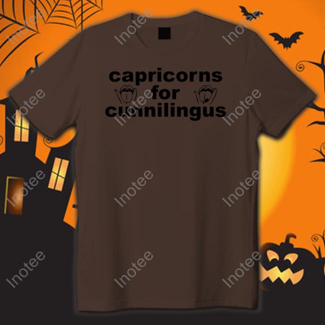 Shirts That Go Hard Capricorns For Cunnilingus Hoodie Shirtsthtgohard Capricorns For Cunnilingus Hoodie