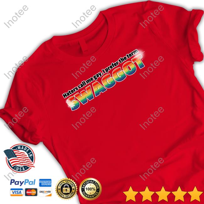 Haters Call Me Gay I Prefer The Term Swaggot Hoodie Lucca International Merch Haters Call Me Gay I Prefer The Term Swaggot Sweatshirt