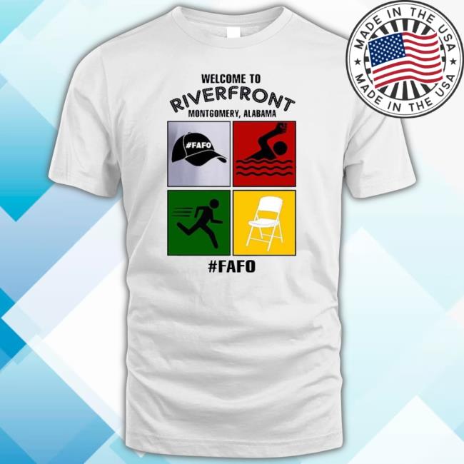 Welcome To Riverfront Montgomery Alabama Fafo Unisex Sweatshirt
