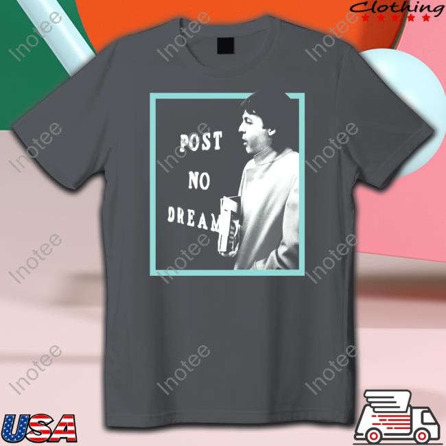 Post No Dreams T Shirt Paul Mccartney