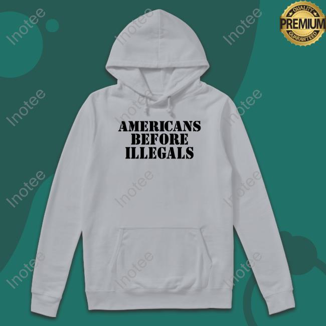Americandirtofficial Store Americans Before Illegals Hoodie