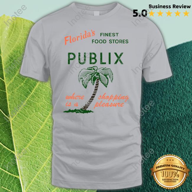 Official Floridas Finest Food Stores Publix Where Is A Shopping Pleasure Tee