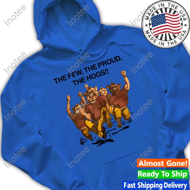 The Few The Proud The Hogs Tee Shirt Washington Commanders The Few The Proud The Hogs Shirts Karl_Diesel
