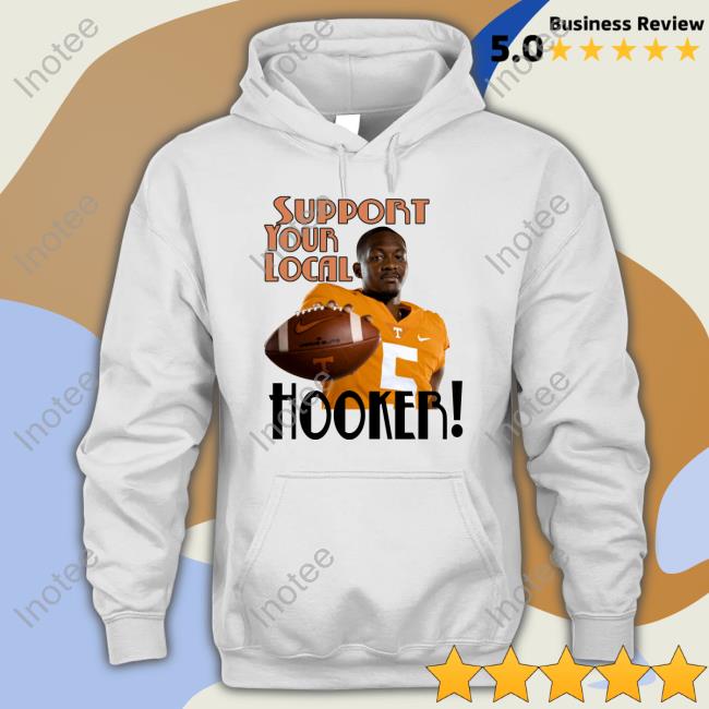 Hendon Hooker Support Your Local Hooker Tennessee Volunteers Shirts