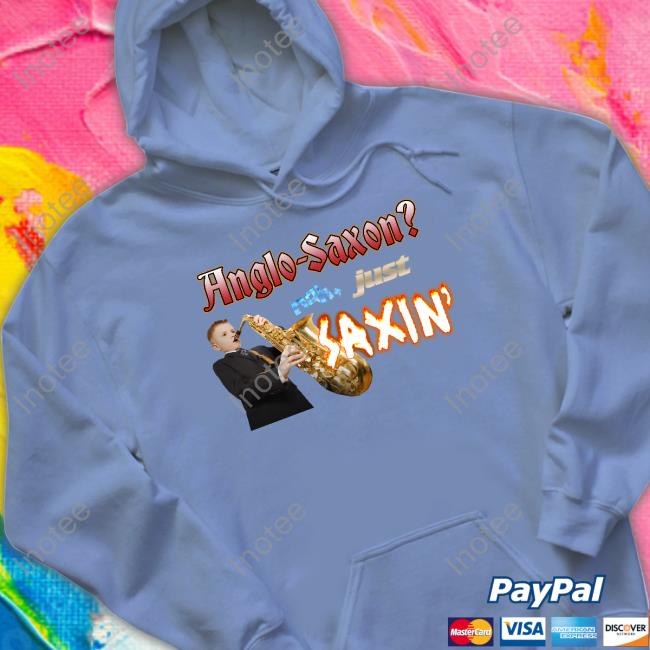 Anglo-Saxon Nah Just Saxin Tee Snazzy Seagull Anglo-Saxon Nah Just Saxin Shirt