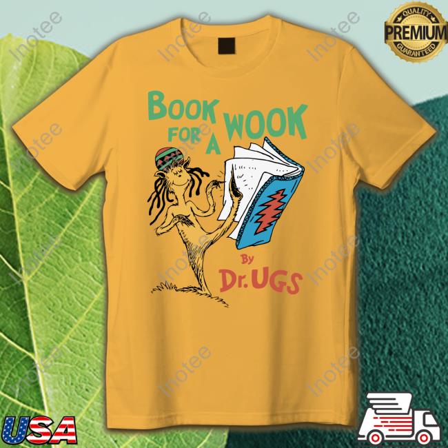 Book For A Wook Hoodie Sweatshirt Shirtsthtgohard Book For A Wook By Dr Ugs Shirt