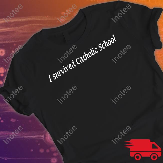 I Survived Catholic School Shirt I Survived Catholic School Hoodie Sweatshirt