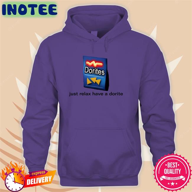 Just Relax Have A Dorite T Shirt Shirts That Go Hard Just Relax Have A Dorite T Shirt