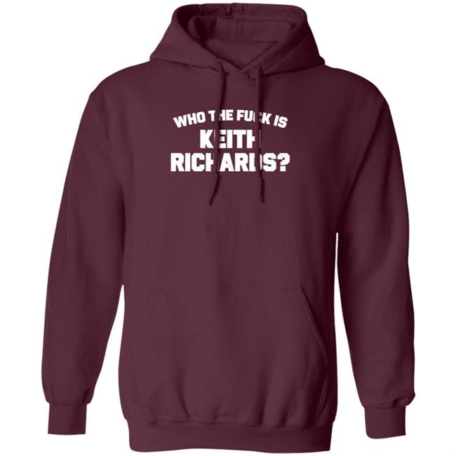 Who The Fuck Is Keith Richards Shirt Mick Jagger Who The Fuck Is Keith Richards Shirt Hoodie Sweatshirt Who The Fuck Is Keith Richards Shirt Mick Jagger Who The Fuck Is Keith Richards Shirt Hoodie Sweatshirt