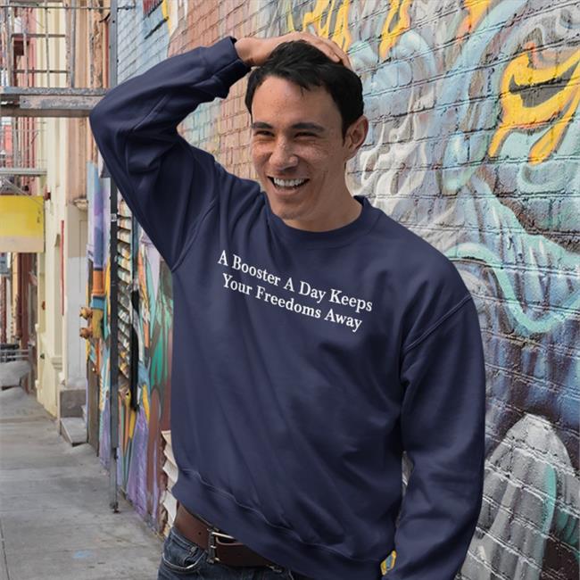 A Booster A Day Keeps Your Freedoms Away Shirt Petrified Covid Parent Parody Apparel